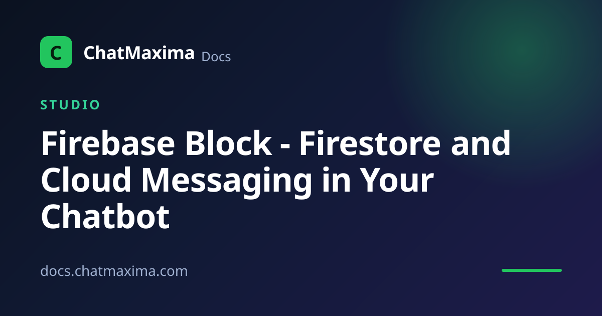 Firebase Block - Firestore and Cloud Messaging in Your Chatbot ...